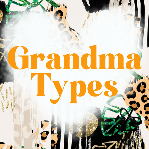 Grandma Type Collection