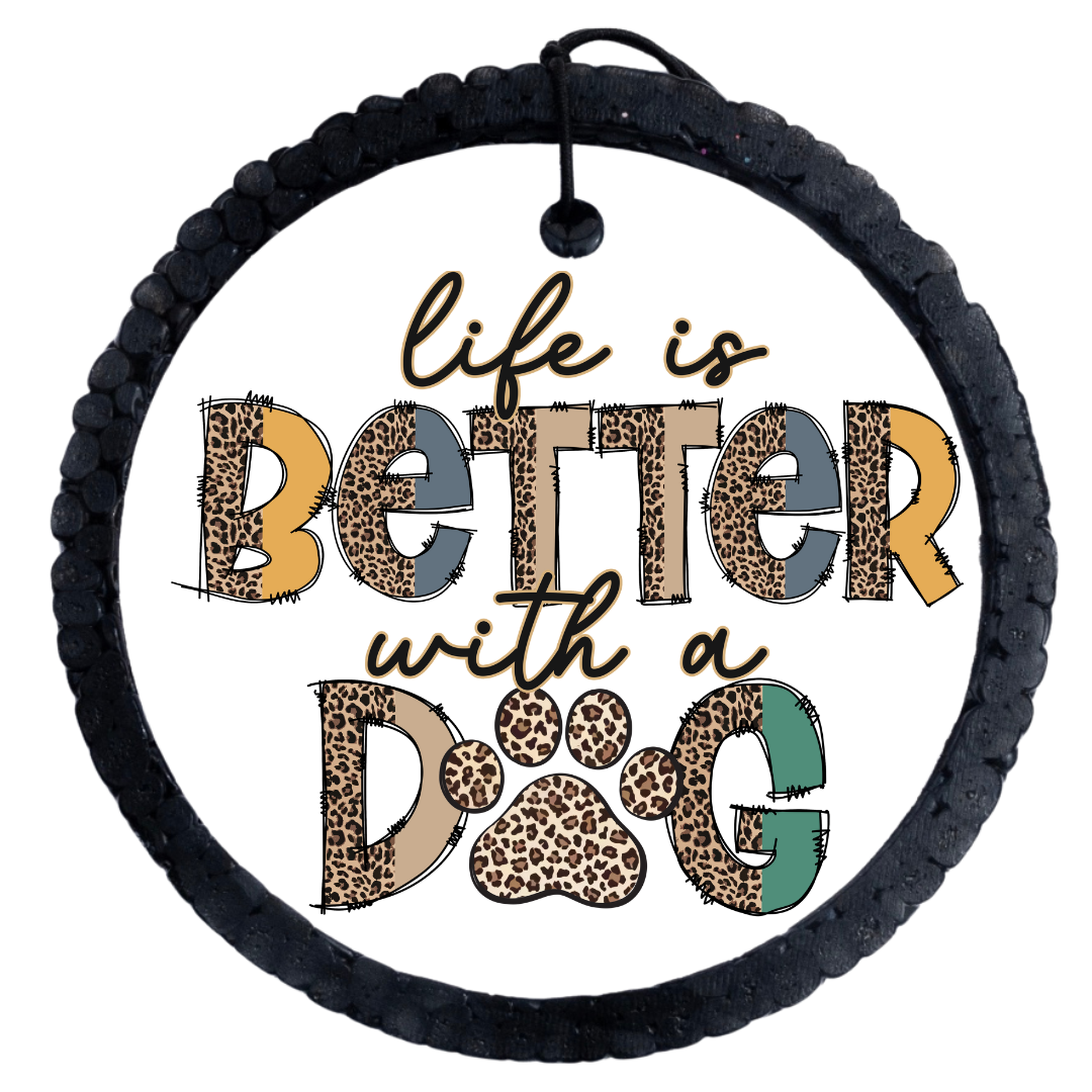 Life Is Better With A Dog