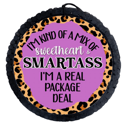 I’m Kind Of A Mix Of Sweetheart & Smartass I’m A Real Package Deal