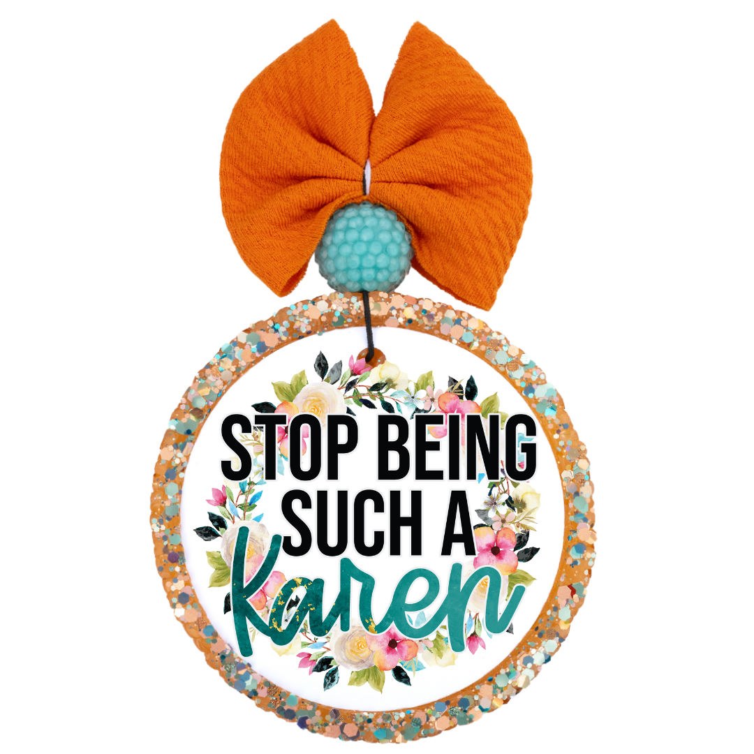 Stop Being Such A Karen